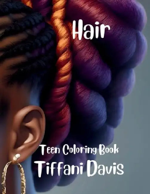 Hair: Teen Coloring Book by Tiffani Davis