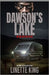 Dawson's Lake by Linette King