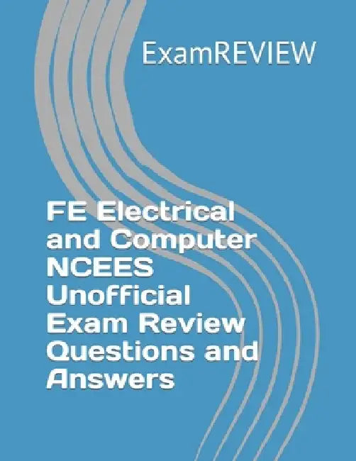 FE Electrical and Computer NCEES Unofficial Exam Review Questions and Answers by Mike Yu