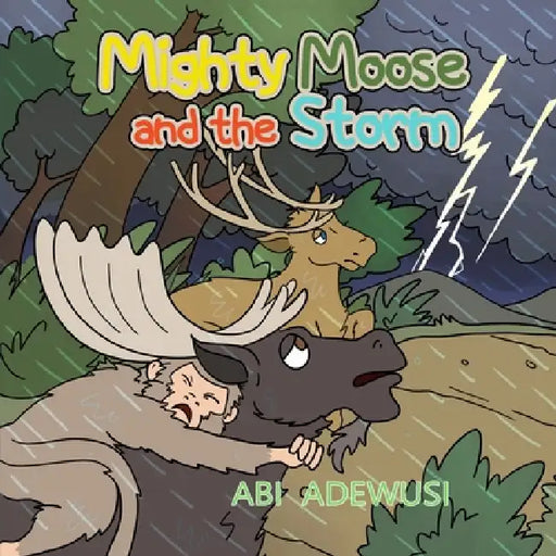 Mighty Moose And The Storm