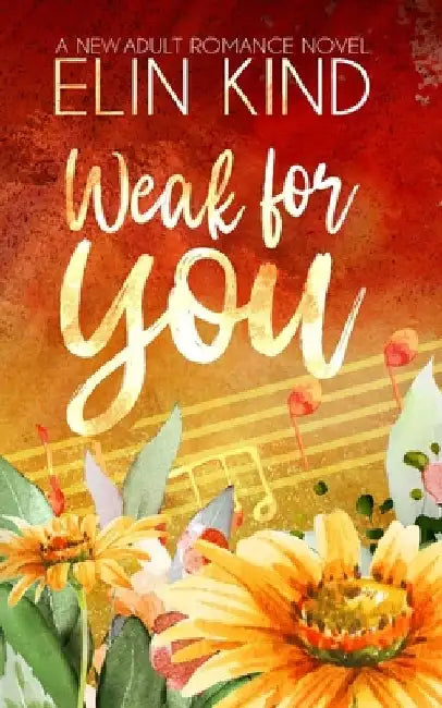 Weak for You: Forbidden Love New Adult Romance by Elin Kind