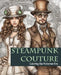 Steampunk Couture: Coloring the Victorian Era by Little Tree Publications &. Food Forest