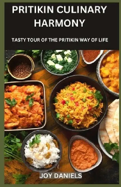 Pritikin Culinary Harmony: A Tasty Tour of the Pritikin Way of Life by Joy Daniels