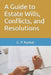 A Guide to Estate Wills, Conflicts, and Resolutions by C. P. Kumar