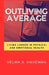 Outliving Average: Living longer in physical and emotional health By Velma S. Haveman by Velma S. Haveman