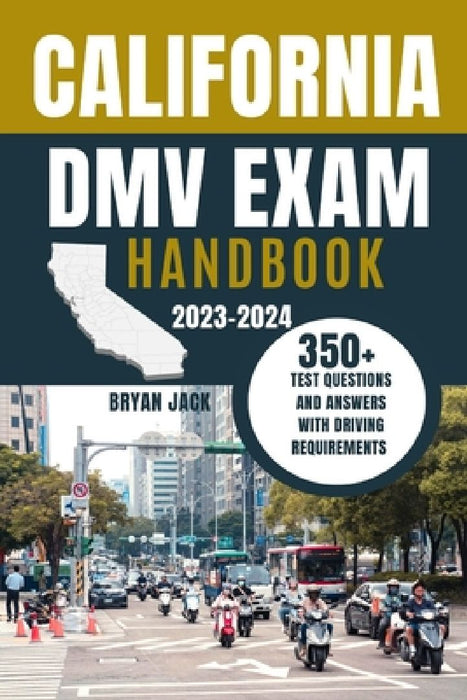 California DMV Exam Handbook by Bryan Jack