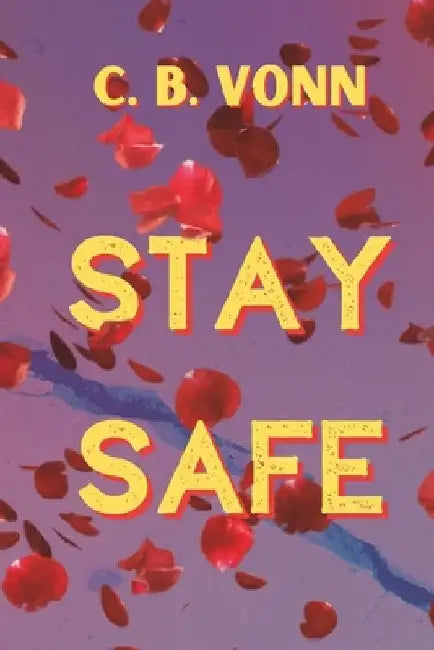 Stay Safe: Stay With Me Book 1 by C. B. Vonn