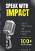 Speak With Impact - Expert Strategies For Engaging Talks 100+ PRO Tips and Tricks by Anand M