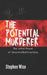 The Potential Murderer: The lethal power of uncontrolled emotions. by Stephen Wise
