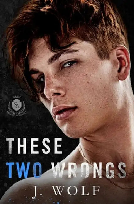 These Two Wrongs: An Enemies to Lovers Academy Romance by J. Wolf