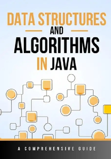 Data Structures and Algorithms in Java: A Comprehensive Guide by Maxwell Rivers