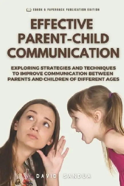 Effective Parent-Child Communication by David Sandua