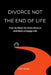Divorce Not the End of Life: How to Move On from Divorce and Start a Happy Life by Amy Rose