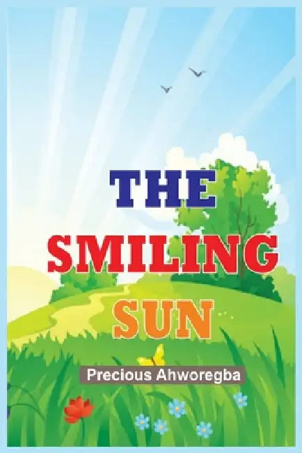 The Smiling Sun by Precious Ahworegba