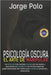 Psicologia Oscura: El Arte de la Manipulación by Polo, Jorge Antonio