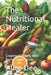 The Nutritional Healer: Creating Wellness with Better Food Choices by Alice Dee