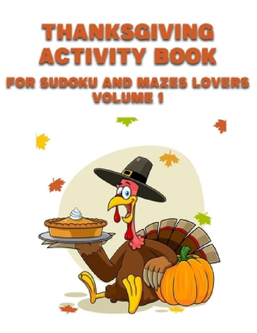 Thanksgiving activity book: for sudoku and mazes lovers by Ursa Holland