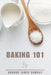 Baking 101: From Cookies to Cakes and Everything In-Between by Gordon Ramsey