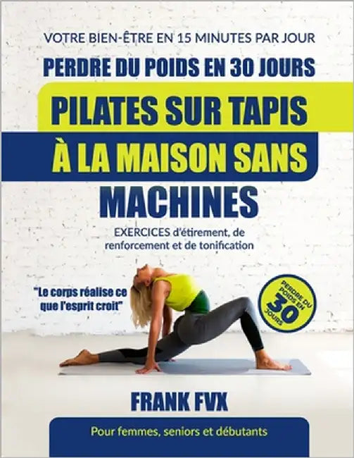 Perdre Du Poids En 30 Jours: Pilates Sur Tapis À La Maison Sans Machines by Croix, Beatrix