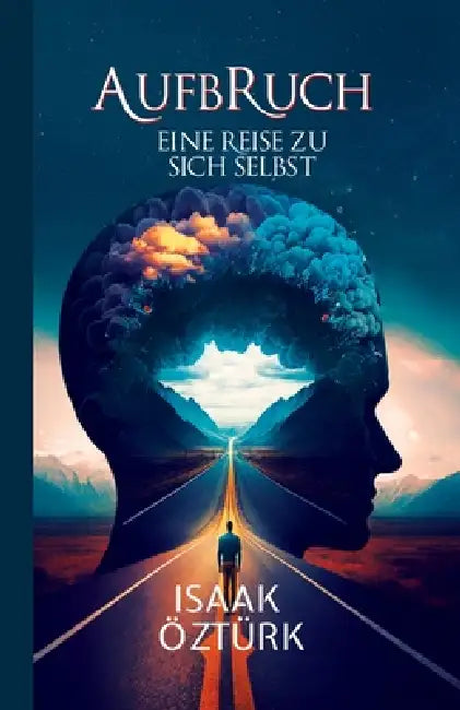 Aufbruch: Eine Reise zu sich selbst by Isaak Öztürk