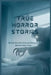 True Horror Stories: Ghost Stories that are Hard to Believe but True by Smith Phoenix
