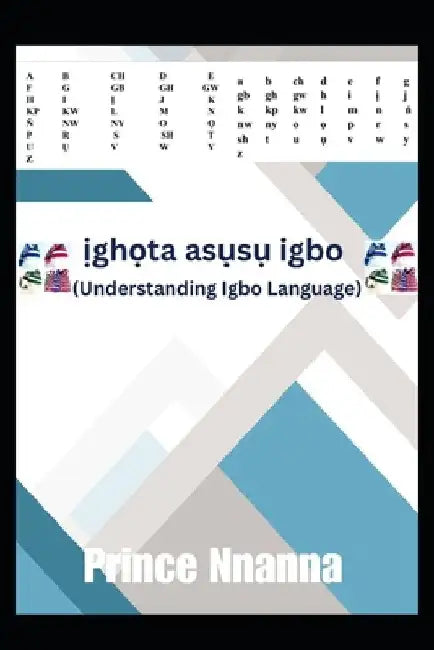 ịghọta asụsụ igbo: Understanding Igbo Language by Prince Nnanna
