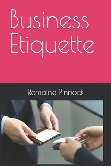 Business Etiquette by Romaine Pinnock