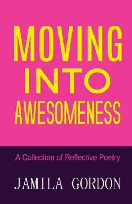 Moving Into Awesomeness: A Collection of Reflective Poetry by Peaches Publications