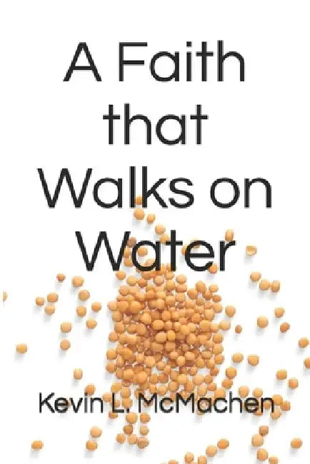 A Faith that Walks on Water by Frank R. Coats