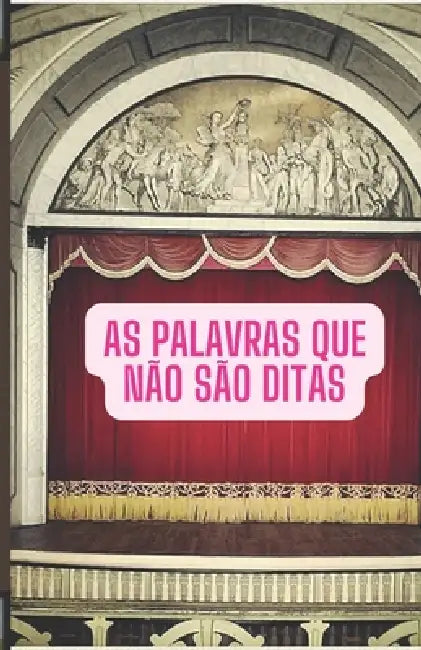 As Palavras Que Não São Ditas by Oileco Aviaras Aviap