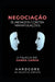 Negociação - Blidagem contra Manipulações (HardCore): A Falácia do ganha-ganha by Carlos Mauricio Furtado