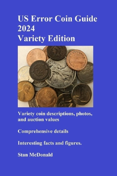 US Error Coin Guide 2024 - Variety Edition by Stan McDonald