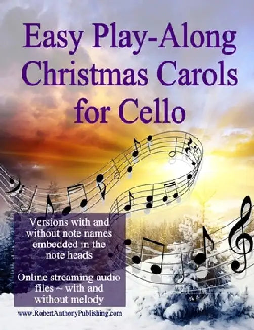 Easy Play-Along Christmas Carols for Cello by Robert Anthony