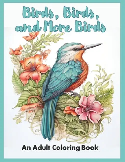 Birds, Birds, and More Birds by Pamela Garcia