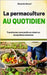La permaculture au quotidien: Transformer votre jardin en créant un écosystème autonome by Ravard, Alexandre