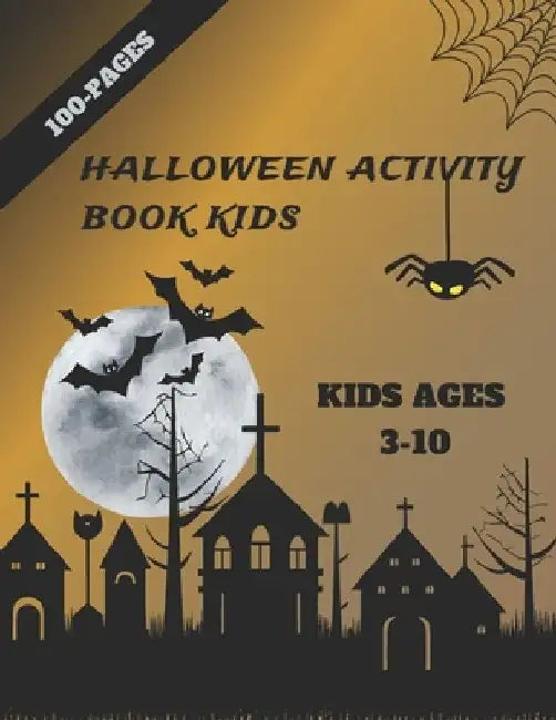 Halloween Activity Book- Kids: Ages 3-10:, Activities Book 100 page by Francisco
