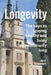Longevity: The keys to staying healthy and living extraordinarily long by John Vespasian