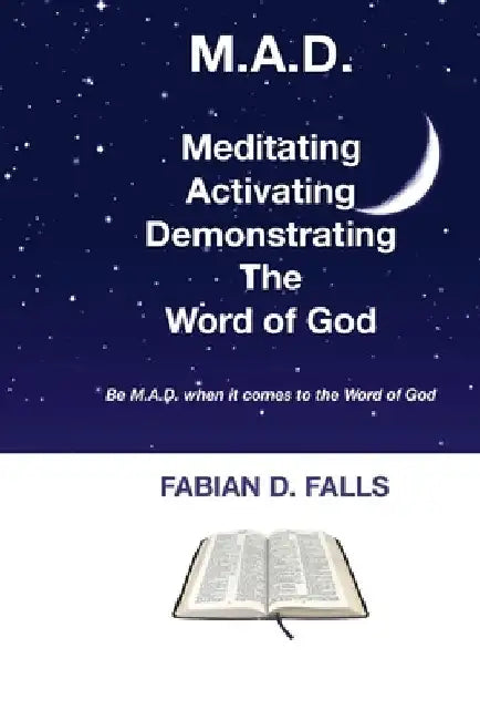 Meditating Activating Demonstrating the Word of God by Fabian D. Falls