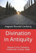 Divination in Antiquity: Volume 2 of 4: Divinatory Priesthoods, Oracles, Sibyls by Frank H. Wallis