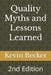 Quality Myths and Lessons Learned: 2nd Edition by Kevin Becker