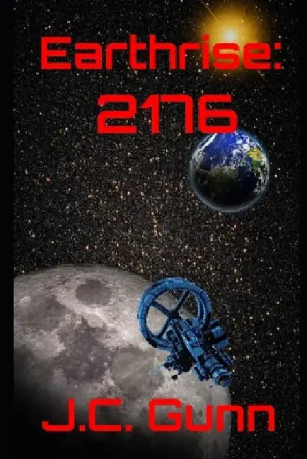 Earthrise: 2176 by J. C. Gunn