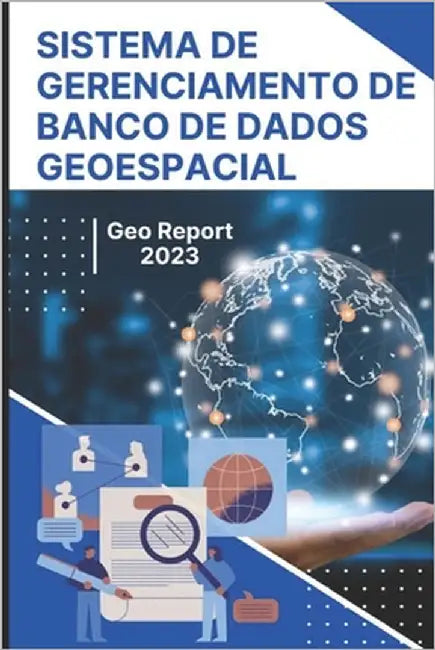 Sistema de Gerenciamento de Banco de Dados Geoespacial by Report, Geo