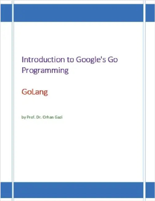 Introduction to Google's Go Programming Language: GoLang by Orhan Gazi