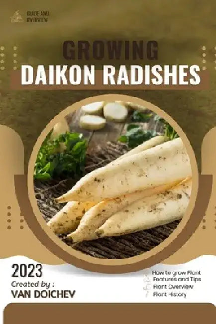 Daikon Radishes: Guide and overview by Van Doichev