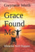 Grace Found Me: Miracles Still Happen by Jeff Werth