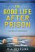 The Good Life After Prison Series by Rich Jacobs, R. J. Sterling