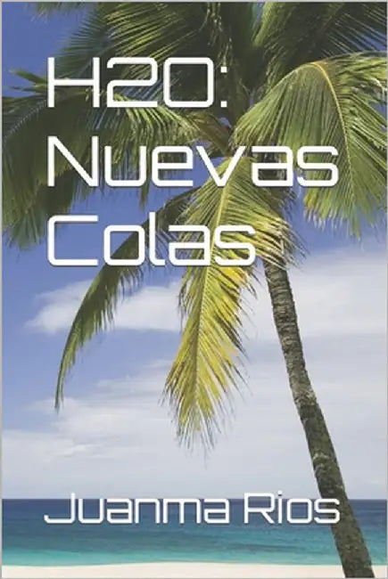 H2O: Nuevas Colas by Rios, Juanma