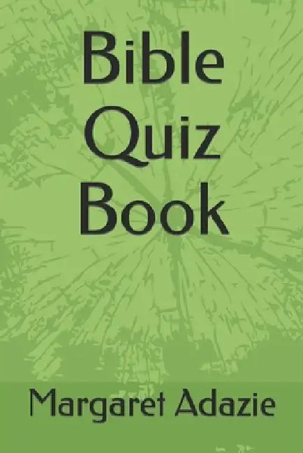 Bible Quiz Book by Bede Adazie