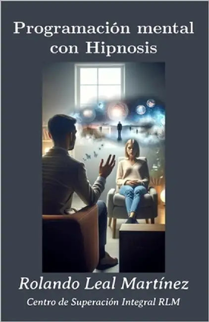 Programación mental con Hipnosis by Leal Martínez, Rolando