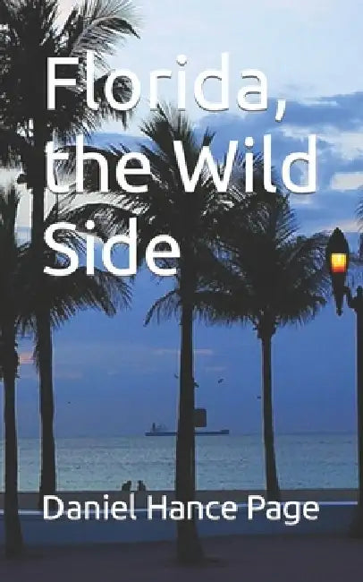 Florida, the Wild Side by Daniel Hance Page